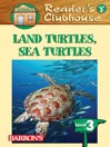 Land Turtles, Sea Turtles